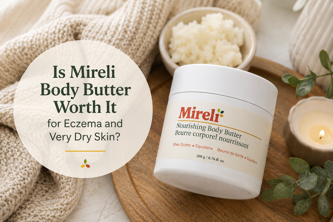 Is Mireli Body Butter Worth It for Eczema and Very Dry Skin?